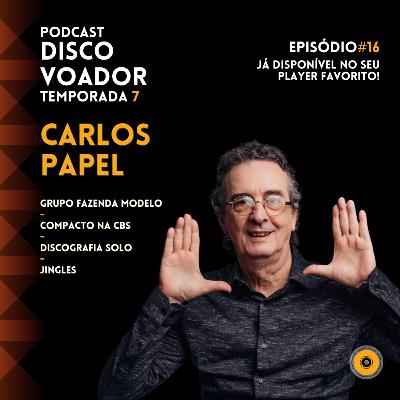 Entrevista com Carlos Papel | Disco Voador | Temporada 7 | EP16