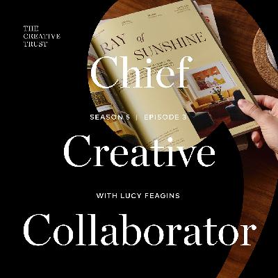 Chief Creative Collaborator, with Lucy Feagins Chief Creative Collaborator, with Lucy Feagins