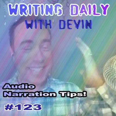 123 Writing Daily: Audio Narration Tips 123 Writing Daily: Audio Narration Tips