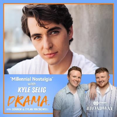 “Millennial Nostalgia” with Kyle Selig