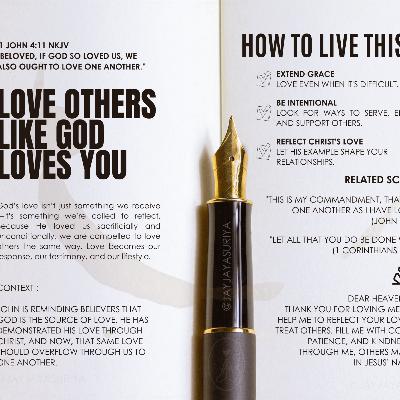 Love Others Like God Loves You - Deep Dive @NotebookLM