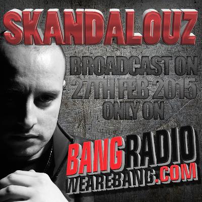 The Skandalouz Show - 27th February 2015 - BANG Radio The Skandalouz Show - 27th February 2015 - BANG Radio
