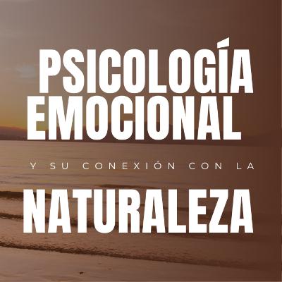 La psicologia emocional y su conexión con métodos naturales