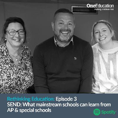 Episode 3: What mainstream schools can learn from AP & special schools