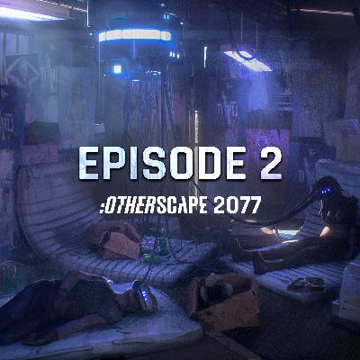 S4E2: System Compromised | Otherscape 2077