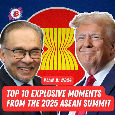 #824 - Top 10 Explosive Moments from the 2025 ASEAN Summit #824 - Top 10 Explosive Moments from the 2025 ASEAN Summit