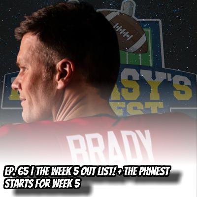 S4 | Ep. 65 | The Week 5 OUT List! + The Phinest Starts For Week 5