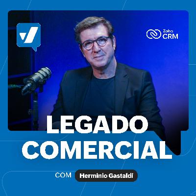 #66 - Liderança com Legado: 25 anos de construção Comercial na mesma organização, com Herminio Gastaldi (Senior Sistemas) #66 - Liderança com Legado: 25 anos de construção Comercial na mesma organização, com Herminio Gastaldi (Senior Sistemas)