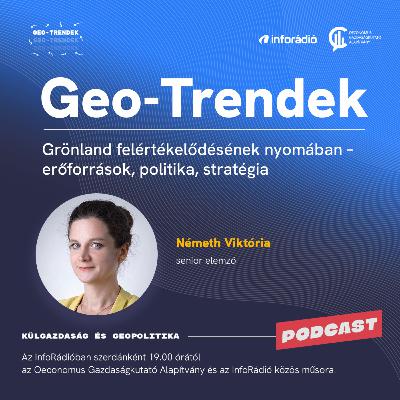 #185 GeoTrendek - Grönland felértékelődésének nyomában: erőforrások, politika, stratégia