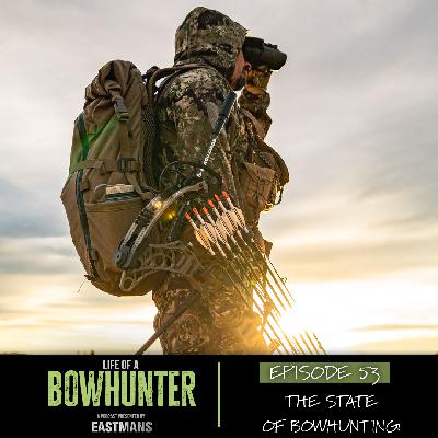 Episode 53: The State Of Bowhunting