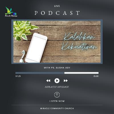 MIRACLE MESSAGE - KALAHKAN KEKUATIRAN