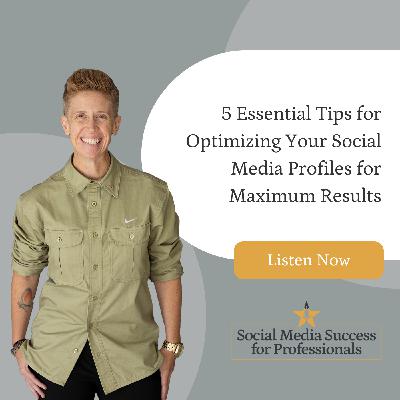 5 Essential Tips for Optimizing Your Social Media Profiles for Maximum Results 5 Essential Tips for Optimizing Your Social Media Profiles for Maximum Results