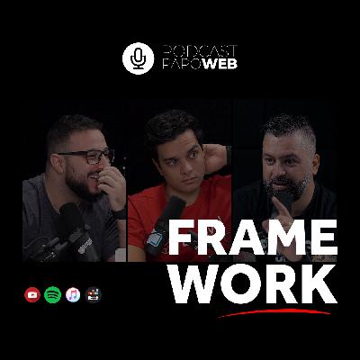 O que é, e quando usar um framework? Podcast Papo Web #054 O que é, e quando usar um framework? Podcast Papo Web #054