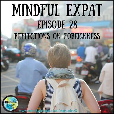 ME28: Reflections on Foreignness