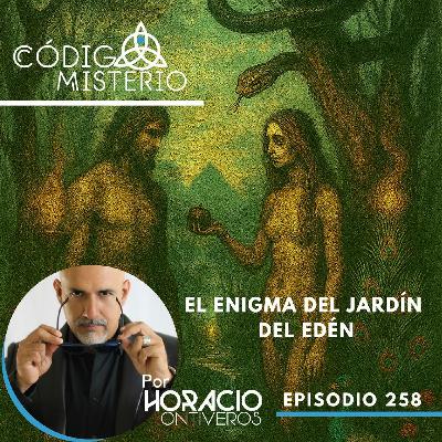 258: El Enigma del Jardín del Edén