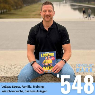 Vollgas-Stress, Familie, Training – wie ich versuche, das hinzukriegen (#548) Vollgas-Stress, Familie, Training – wie ich versuche, das hinzukriegen (#548)