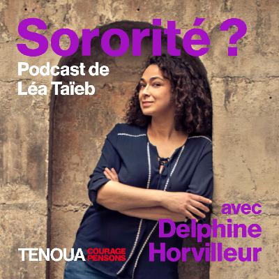 Sororité ? avec Delphine Horvilleur Sororité ? avec Delphine Horvilleur