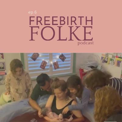 Laura Heals Past Birth Trauma With a Family Freebirth.