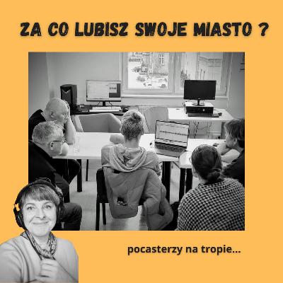 Za co lubisz swoje miasto? A co na to podcasterzy. #300