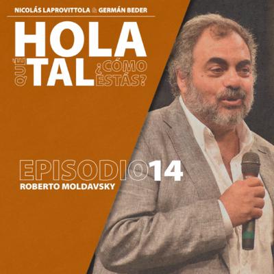 Episodio 14. Roberto Moldavsky