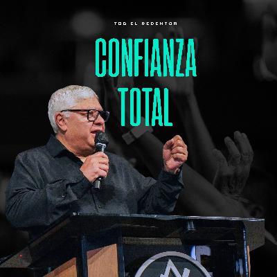 Confianza total, confianza absoluta. Confianza total, confianza absoluta.
