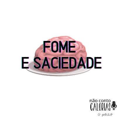 Fome e Saciedade Fome e Saciedade