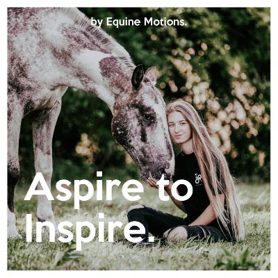 Aspire to Inspire by Equine Motions (Trailer)
