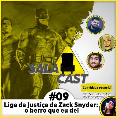 Liga da Justiça de Zack Snyder: o berro que eu dei | SalaCast #09