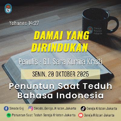 20-10-2025 - Damai Yang Dirindukan (PST GKJ Bahasa Indonesia)