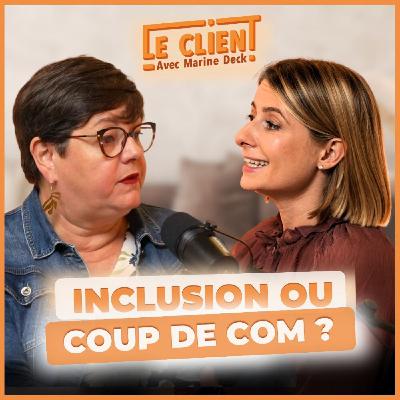 #96 - Inclusion client : par où commencer (et éviter certains pièges) ?
