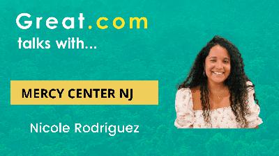 #648 Great.com Talks With... Mercy Center NJ