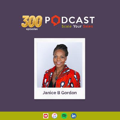 #300 Janice B Gordon - Celebrating 300 Episodes: Reflections, Client Wins, and Growth Strategies for 2026 #300 Janice B Gordon - Celebrating 300 Episodes: Reflections, Client Wins, and Growth Strategies for 2026