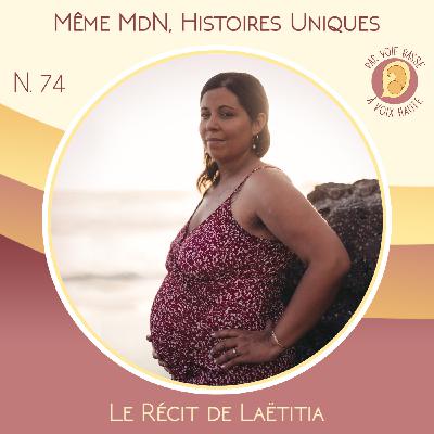 EP 74 - Même maison de naissance, histoires uniques - Le récit de Laëtitia