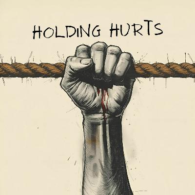 Holding Hurts: Unholy Attachments Holding Hurts: Unholy Attachments