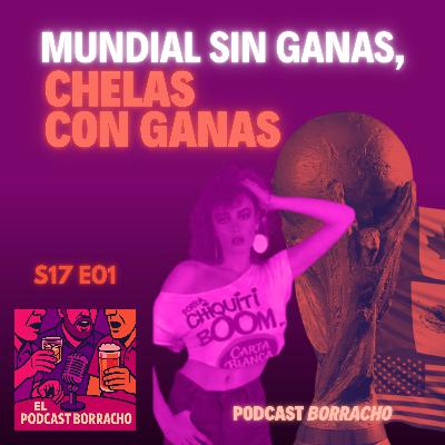 S17 E01 - Mundial sin ganas, chelas con ganas