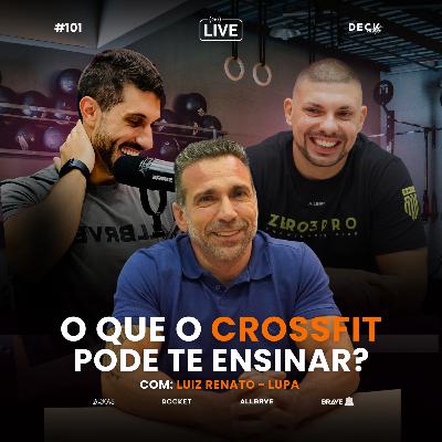 O QUE O CROSSFIT PODE TE ENSINAR? - Lupa | Deck Cast #101