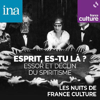 Esprit, es-tu là ? Essor et déclin du spiritisme 9 : Le spiritisme au 19e siècle : une autre histoire d’émancipation féminine Esprit, es-tu là ? Essor et déclin du spiritisme 9 : Le spiritisme au 19e siècle : une autre histoire d’émancipation féminine