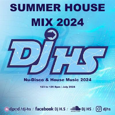SUMMER HOUSE MIX 2024 Dj-HS