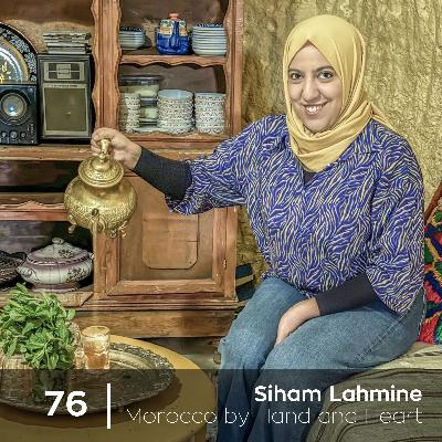 Ep 76. Siham Lahmine - Morocco by Hand and Heart