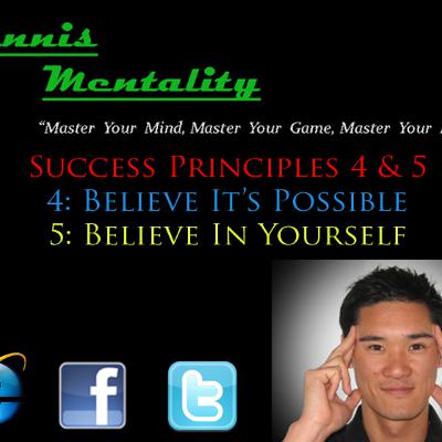 Success Principles 4 & 5: Believing It's Possible and Believe In Yourself!