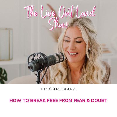 How to Break Free from Fear & Doubt