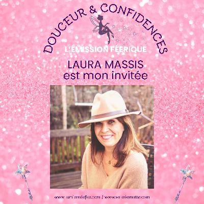 Douceur et confidences - Invitée : Laura Massis - Saison 2 - Épisode 6