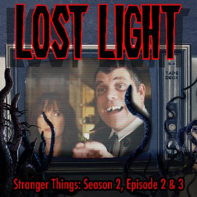 Stranger Things: Season 2, Episode 2 & 3 Stranger Things: Season 2, Episode 2 & 3