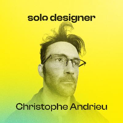 #001 Christophe Andrieu - Front Designer - 20 ans de freelance : entre expertise, passion et équilibre de vie