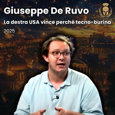 Ep.107 - Giuseppe De Ruvo - La destra USA vince perché tecno-burina Ep.107 - Giuseppe De Ruvo - La destra USA vince perché tecno-burina