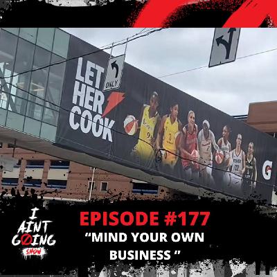Mind Your Business Ep: #177