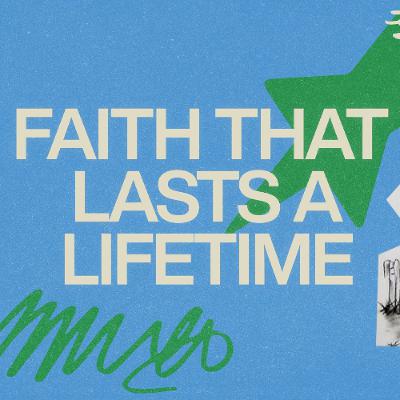 Pastor Eric J Carlson - Faith That Lasts A Lifetime