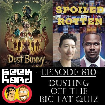 Geek Hard: Episode 810 – Dusting Off the Big Fat Quiz