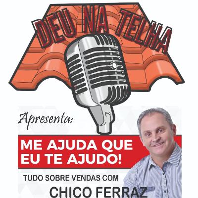 Chico Ferraz - Tudo sobre vendas!