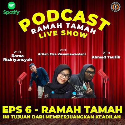 EPS 6. RAMAH TAMAH - INI TUJUAN DARI MEMPERJUANGKAN KEADILAN !! feat Afifah Elsa Kusumawardani